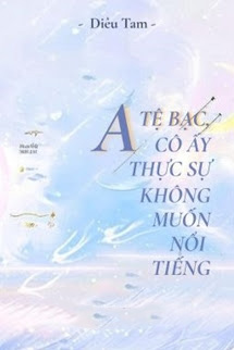 Alpha Tệ Bạc, Cô Ấy Thật Sự Không Muốn Nổi Tiếng