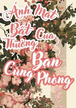 Ánh Mắt Bất Thường Của Bạn Cùng Phòng