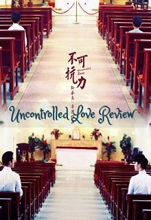 Bất Khả Kháng Lực - Uncontrolled Love đọc online