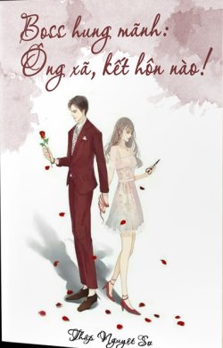 Boss Hung Dữ - Ông Xã Kết Hôn Đi