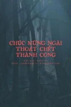 Chúc Mừng Ngài Thoát Chết Thành Công đọc online