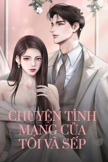 Chuyện Tình Mạng Của Tôi Và Sếp