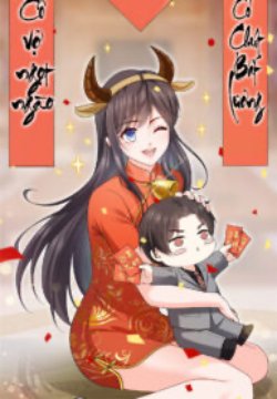 Cô Vợ Ngọt Ngào Có Chút Bất Lương (Vợ Mới Bất Lương Có Chút Ngọt)