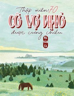 Thập Niên 70: Cô Vợ Nhỏ