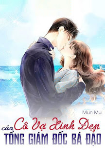 Cô Vợ Xinh Đẹp Của Tổng Giám Đốc Bá Đạo