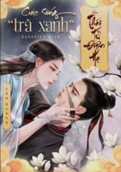 Cuộc Sống “Trà Xanh” Của Thái Tử Điện Hạ