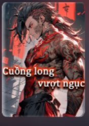 Cuồng Long Vượt Ngục (FULL)