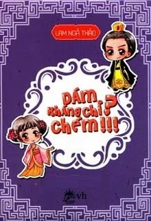 Dám Kháng Chỉ? Chém! đọc online