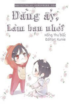 Đằng Ấy, Làm Bạn Nhé?