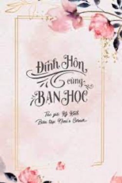 Đính Hôn Cùng Bạn Học