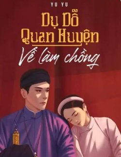 Dụ Dỗ Quan Huyện Về Làm Chồng đọc online