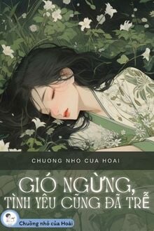 Gió Ngừng, Tình Yêu Cũng Đã Trễ