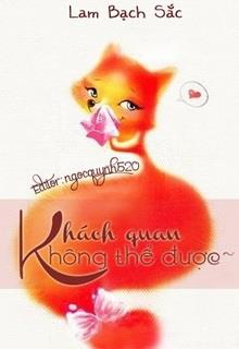 Khách Quan, Không Thể Được đọc online