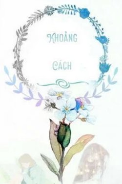 Khoảng Cách - Rosannryy đọc online