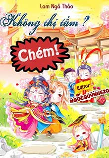 Không Thị Tẩm? Chém!