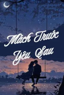 Mách Trước, Yêu Sau - Khứ Bì Lệ Chi