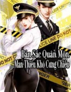 Bản Sắc Quân Môn: Man Thiếu Khó Cưng Chiều