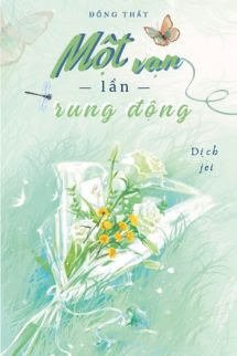 Một Vạn Lần Rung Động – Đổng Thất