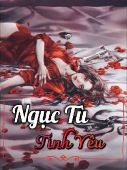 Ngục Tù Tình Yêu đọc online