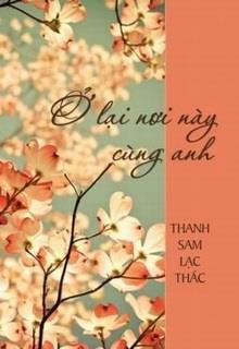 Ở Lại Nơi Này Cùng Anh đọc online