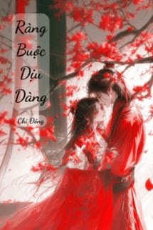Ràng Buộc Dịu Dàng - Chi Đông