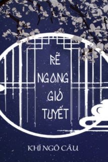 Rẽ Ngang Gió Tuyết - Khí Ngô Câu