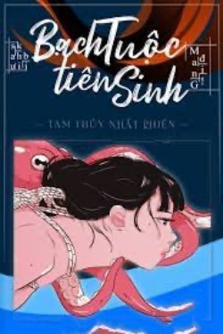 Sau Khi Bị Bạch Tuộc Tiên Sinh Mang Đi