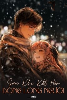 Sau Khi Kết Hôn, Động Lòng Người