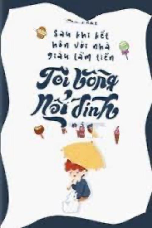 Sau Khi Kết Hôn Với Nhà Giàu Lắm Quyền, Tôi Bỗng Nổi Đình Nổi Đám