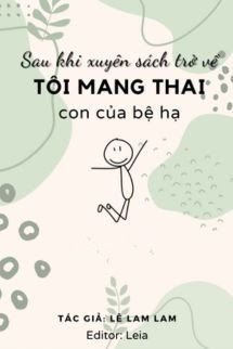 Sau Khi Xuyên Sách Trở Về, Tôi Mang Thai Con Của Bệ Hạ