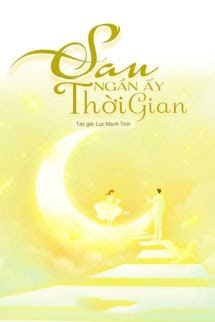 Sau Ngần Ấy Thời Gian - Lục Manh Tinh