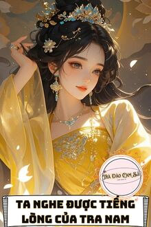 Ta Nghe Được Tiếng Lòng Của Tra Nam