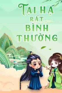 Tại Hạ Rất Bình Thường - Nguyệt Hạ Điệp Ảnh