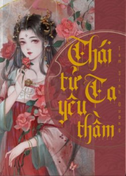 Thái Tử Cố Chấp Yêu Thầm Ta