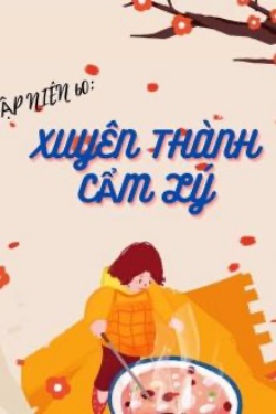 [Thập Niên 60] Xuyên Thành Cẩm Lý đọc online