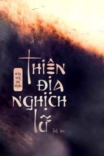 Thiên Địa Nghịch Lữ - Xuân Nhật Phụ Huyên