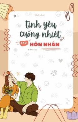 Tình Yêu Cuồng Nhiệt Sau Khi Kết Hôn - Quân Lai đọc online