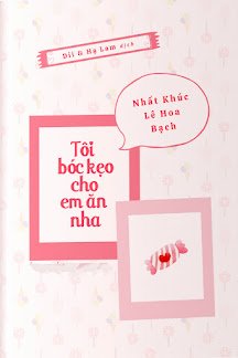 Tôi Bóc Kẹo Cho Em Ăn Nha