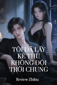 Tôi Đã Lấy Kẻ Thù Không Đội Trời Chung