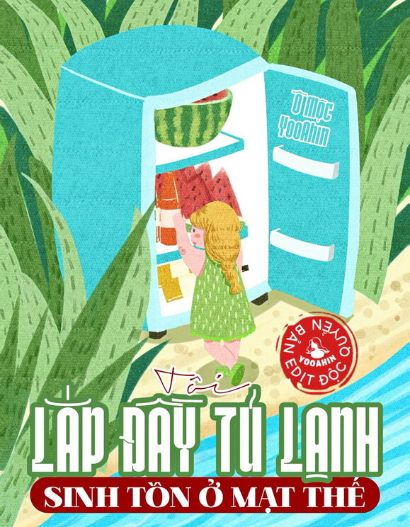 Tôi Lấp Đầy Tủ Lạnh Sinh Tồn Ở Mạt Thế