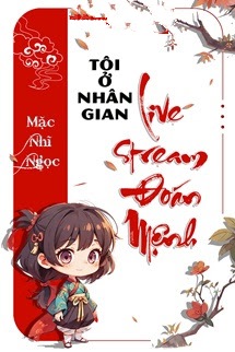 Tôi Ở Nhân Gian Livestream Đoán Mệnh
