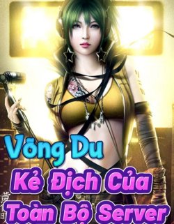 Võng Du Kẻ Địch Của Toàn Bộ Server đọc online