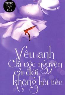Yêu Anh Là Ước Nguyện Cả Đời Không Hối Tiếc